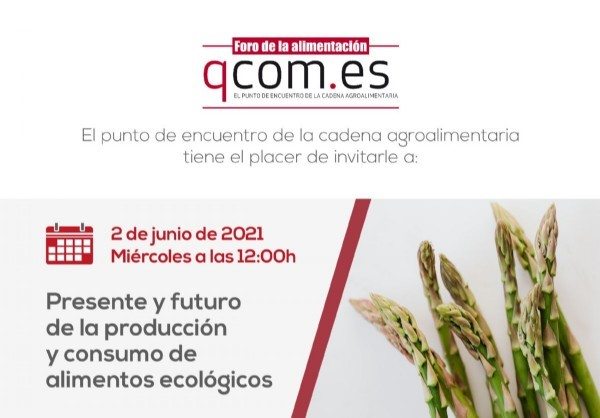 Foro de la alimentación. `Presente y futuro de la producción y consumo de alimentos ecológicos´