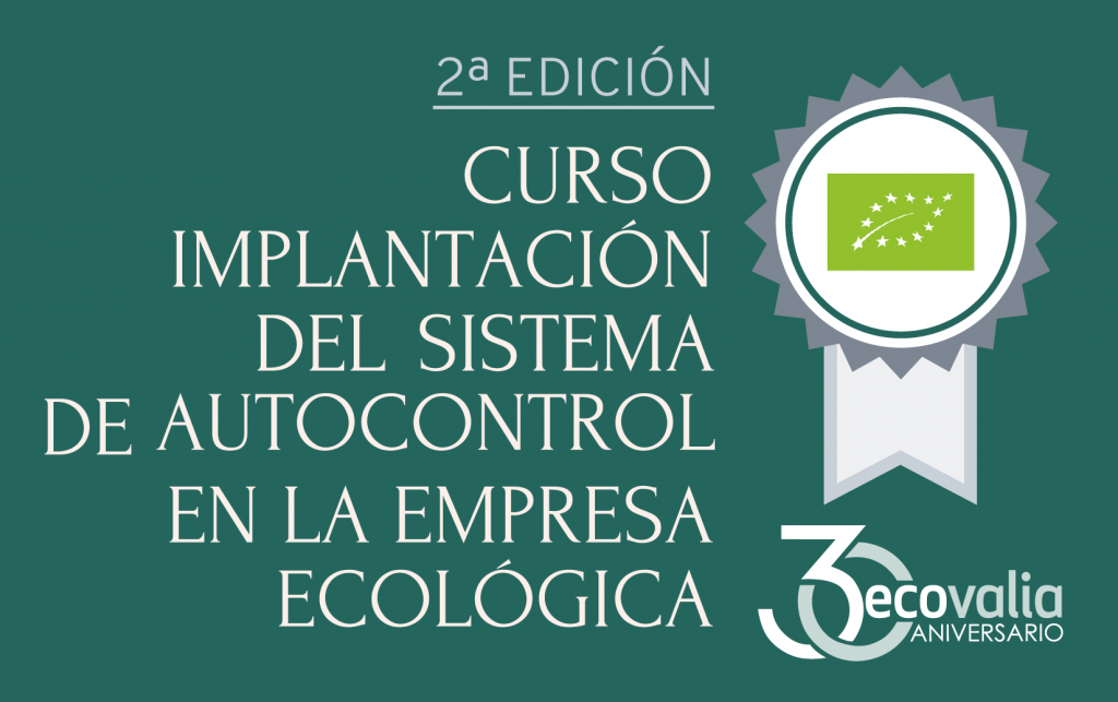 Ecovalia inicia la II edición del curso de Implantación del sistema de autocontrol en la empresa ecológica