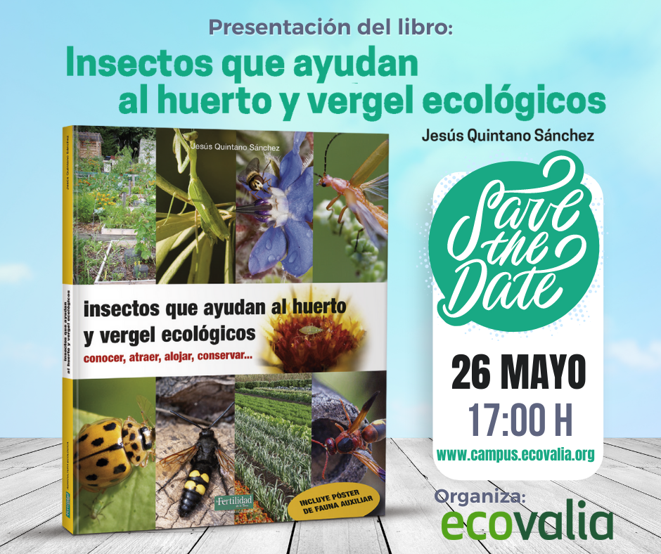 Ecovalia presentará el libro ‘Insectos que ayudan al huerto y vergel ecológicos’ de Jesús Quintano