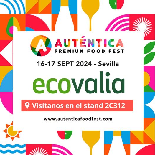 Ecovalia estará presente en Auténtica Premium Food Fest, la feria del sector retail y la gran distribución, en Sevilla