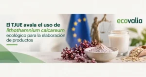 El TJUE avala el uso de lithothamnium calcareum ecológico para la elaboración de productos.